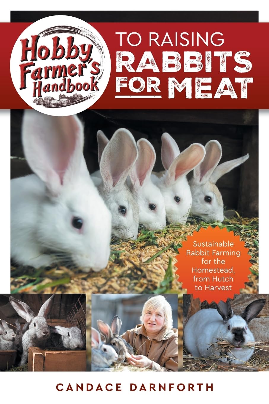 Hobby Farmer's Handbook to Raising Rabbits for Meat Pets