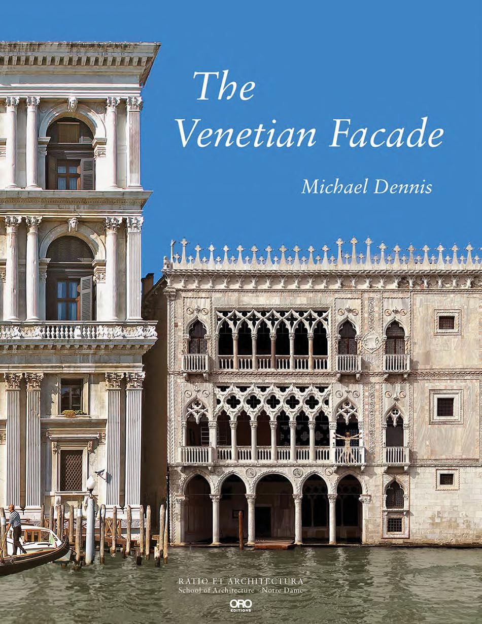 The Venetian Façade (University of Notre Dame School of Architecture) Architecture