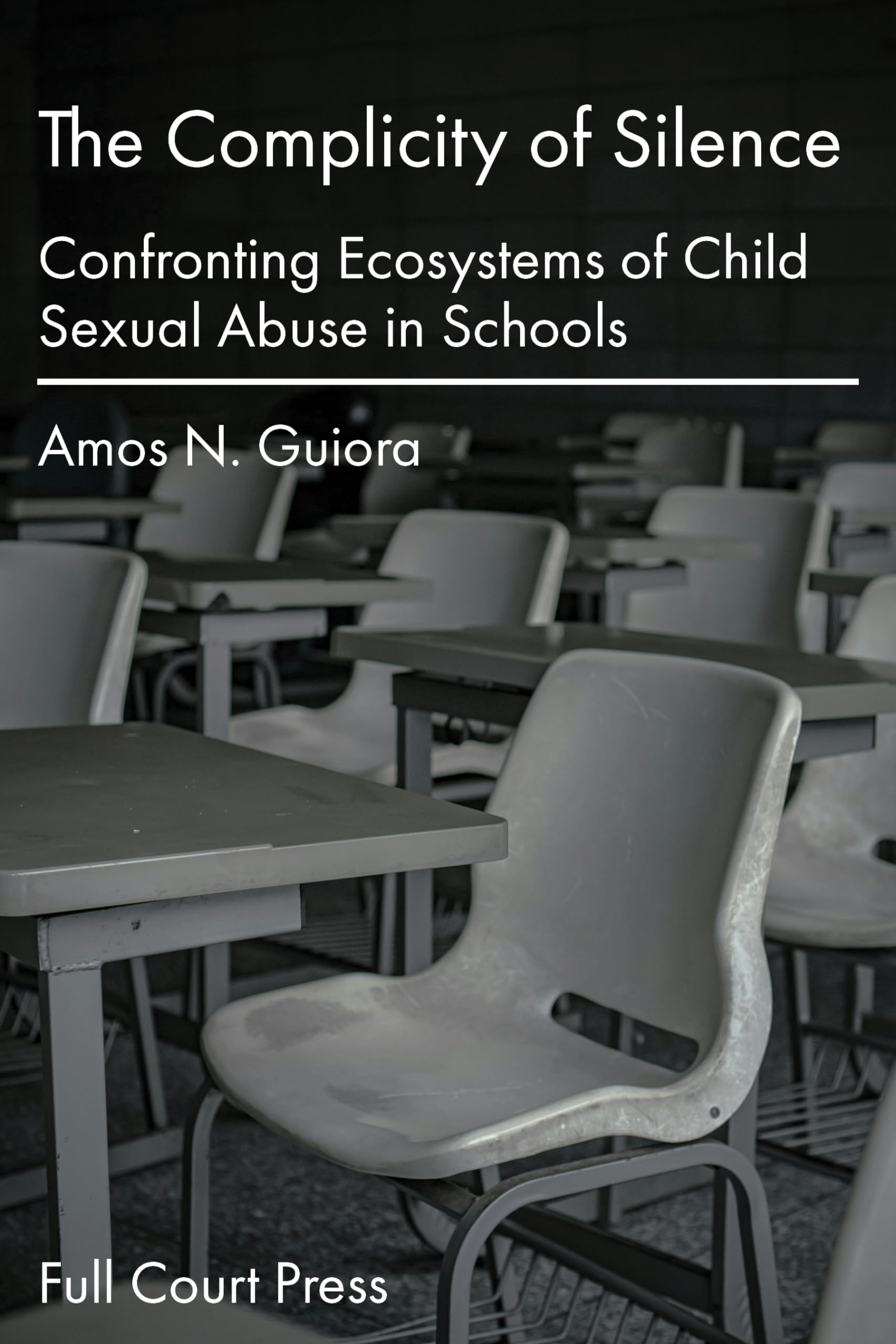 The Complicity of Silence: Confronting Ecosystems of Child Sexual Abuse in Schools Law