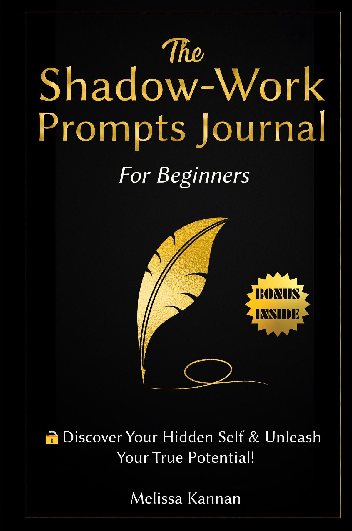 Shadow Work Prompt Journal for Beginners: A Guided Book for Beginners with Prompts, Questions, and Exercises, Your Personal Therapy Workbook to Embrace the Shadows, Discover Your True Self, and Ignite Religion & Esotericism