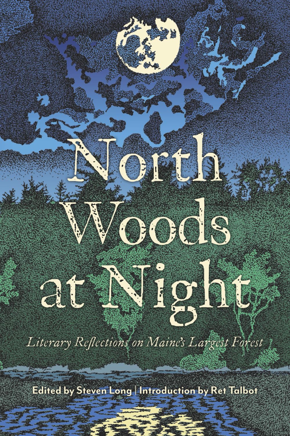 North Woods at Night: Literary Reflections on Maine's Largest Forest Contemporary literature