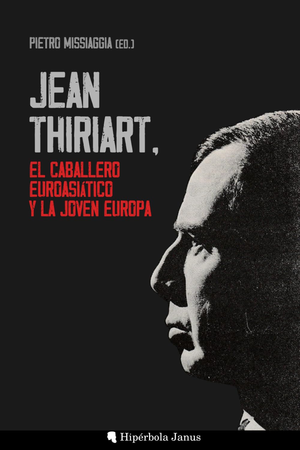 Jean Thiriart, el caballero euroasiático y la Joven Europa Social Sciences