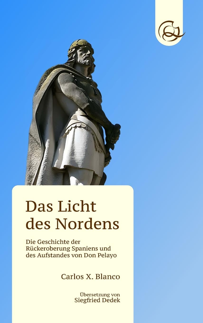 Das Licht des Nordens: Die Geschichte der Rückeroberung Spaniens und des Aufstandes von Don Pelayo Politics & Society