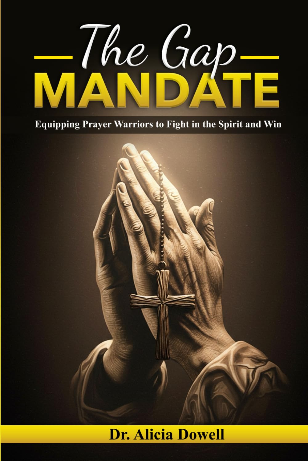 The Gap Mandate: Equipping Prayer Warriors to Fight in the Spirit and Win Religion & Esotericism