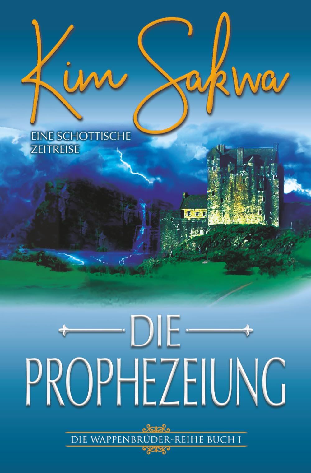 Die Prophezeiung: Eine schottische Zeitreise (Die Wappenbrüder-Reihe, Band 1) Historical Fiction