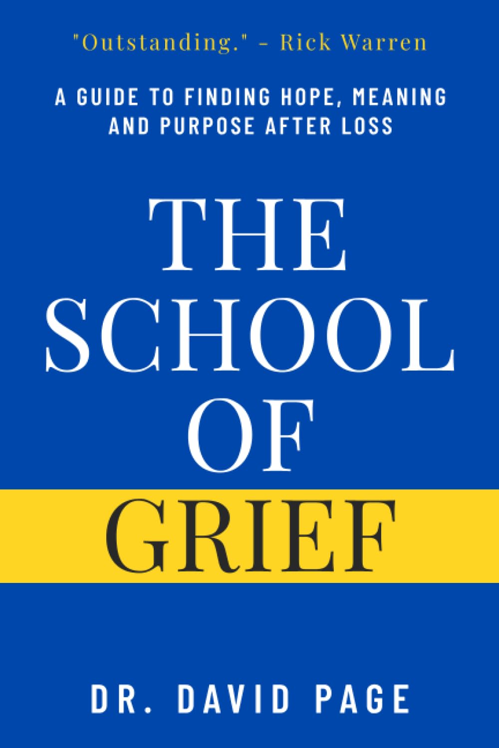 The School of Grief: A Guide to Finding Hope, Meaning and Purpose After Loss Death & Mourning