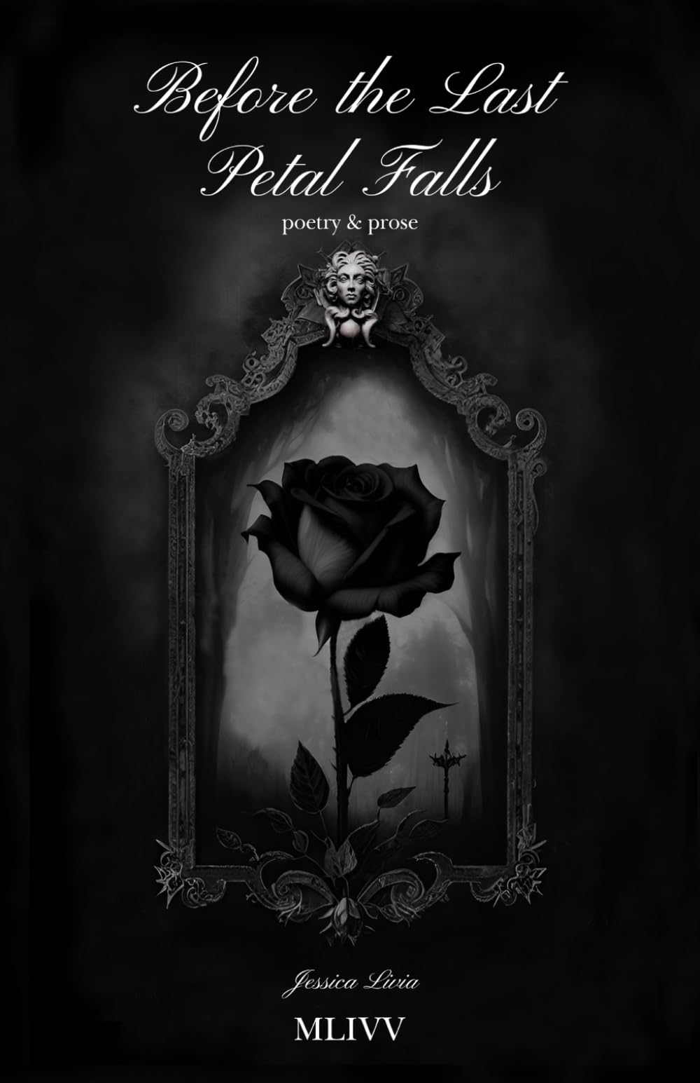 Before the Last Petal Falls: poetry & prose Poetry
