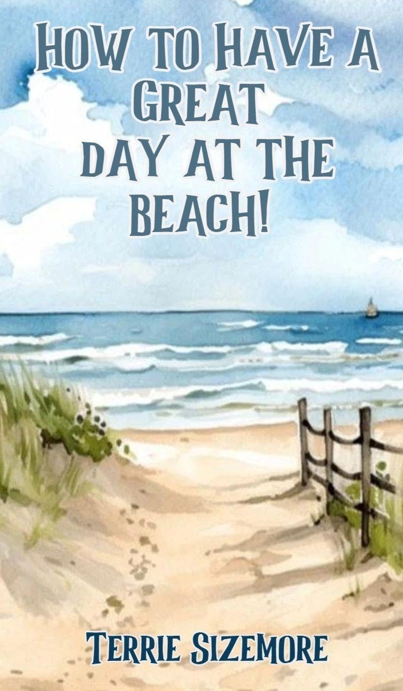 How to Have a Great Day at the Beach! Leisure, Home & Garden
