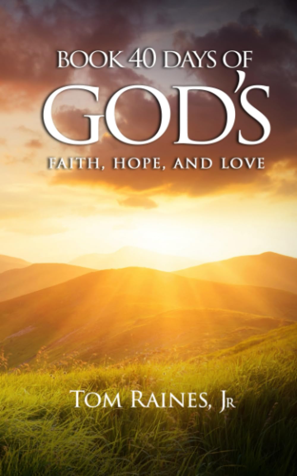 Book 40 Days Of God's: Faith, Hope, And Love Religion & Esotericism