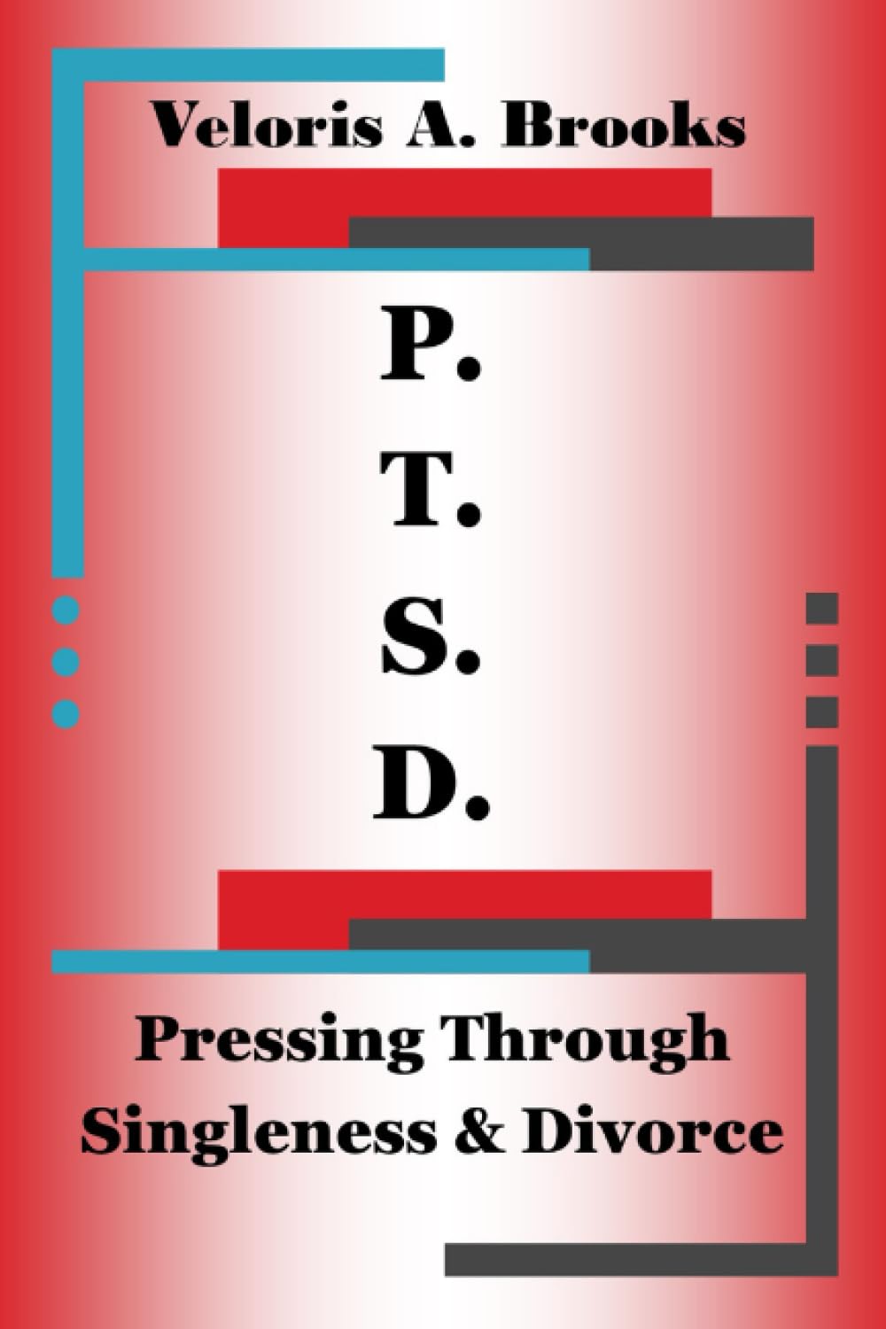 Product Image: P.T.S.D.: Pressing Through Singleness & Divorce