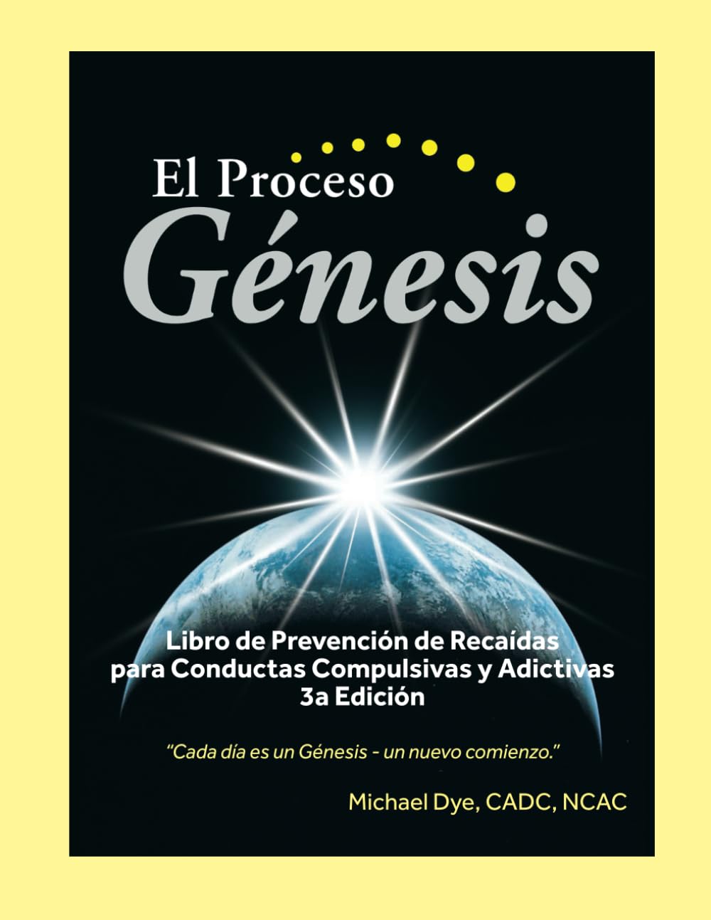 El Proceso Genesis: Un Libro de Trabajo Para la Prevención de Recaídas de Conductas Adictivas/Compulsivas Social Sciences