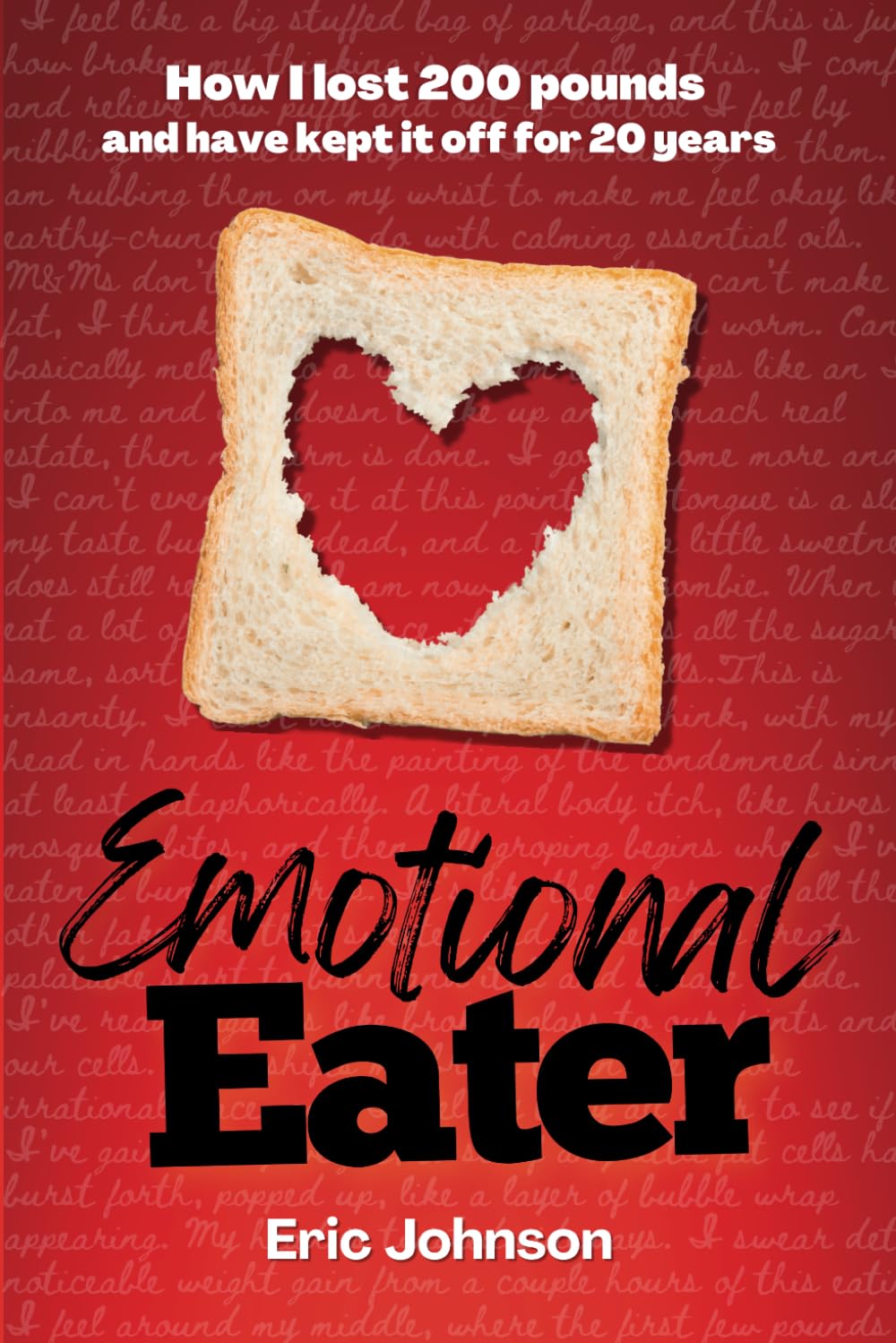 Emotional Eater: How I lost 200 pounds and have kept it off for 20 years Health, Nutrition & Fitness