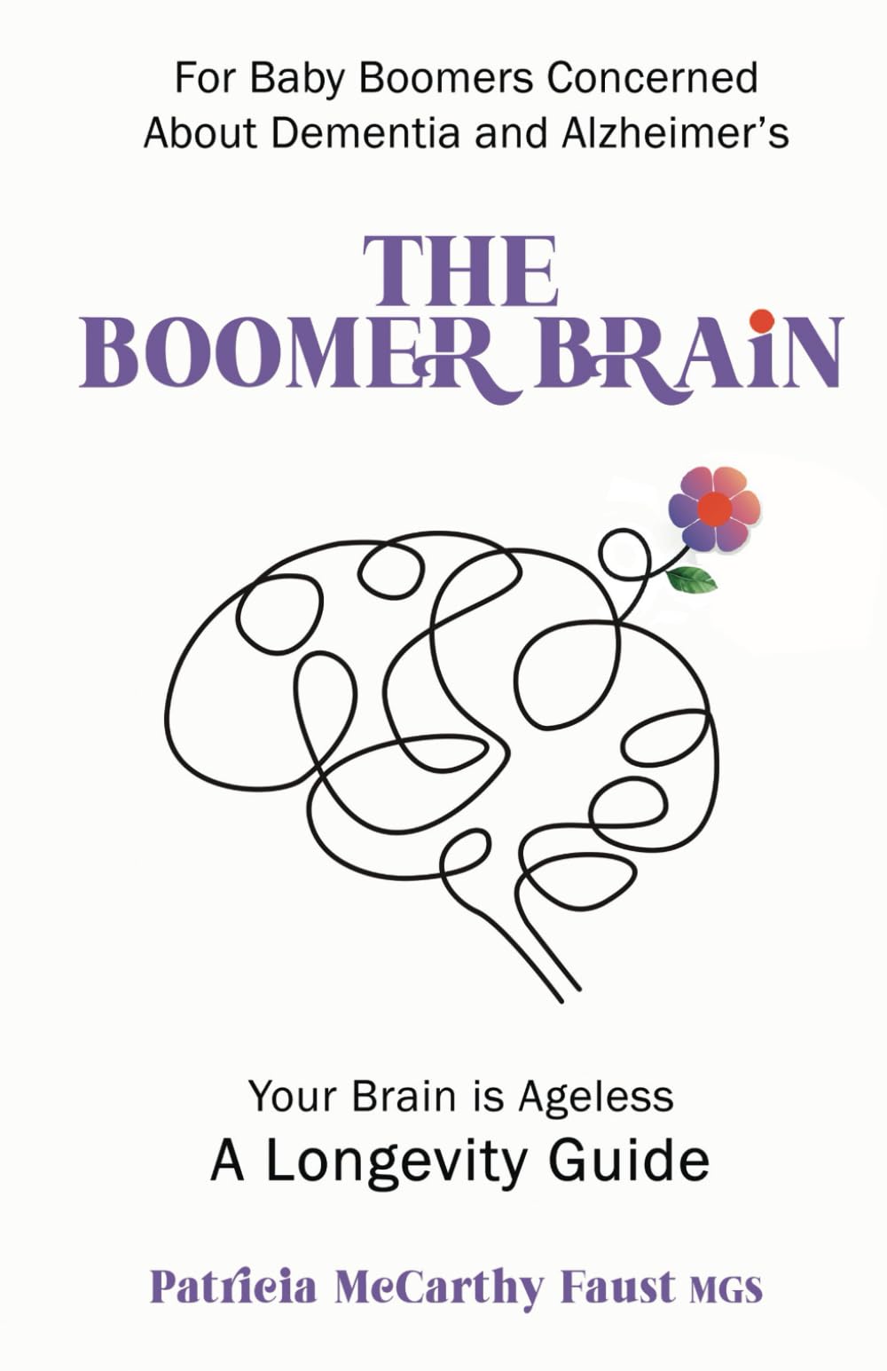 The Boomer Brain: For Baby Boomers Concerned about Dementia and Alzheimer's Medicine