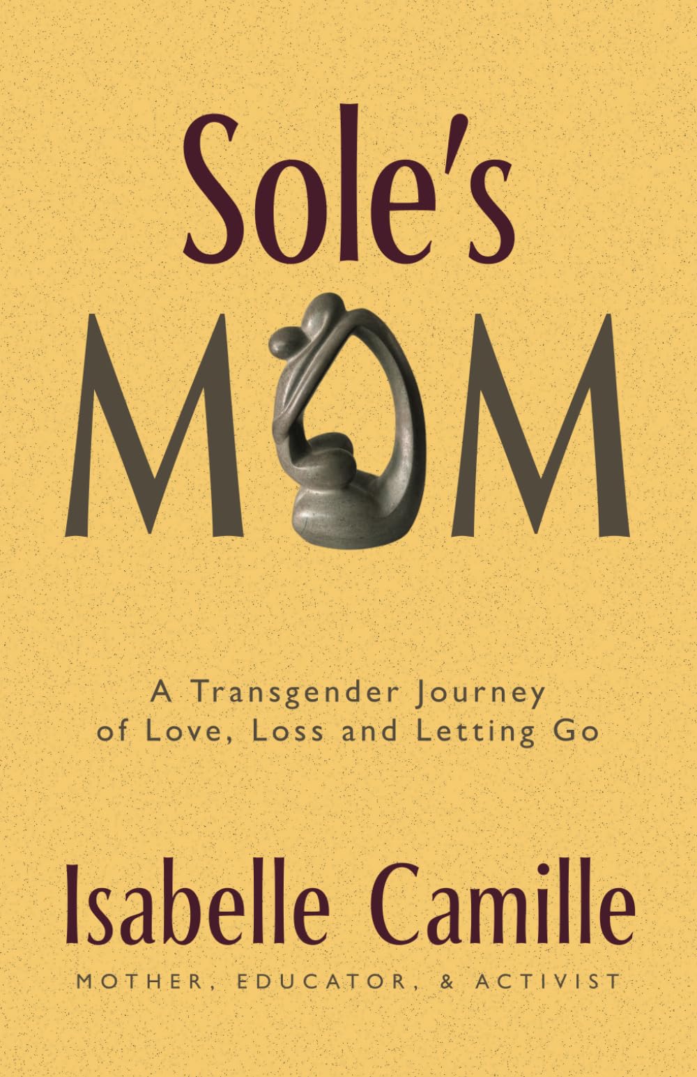 Sole's Mom: A Transgender Journey of Love, Loss, and Letting Go Politics & Society