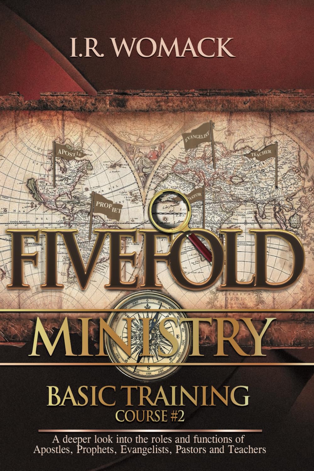 FIVEFOLD MINISTRY BASIC TRAINING COURSE #2: A deeper look into the roles and functions of Apostles, Prophets, Evangelists, Pastors and Teachers Religion & Esotericism