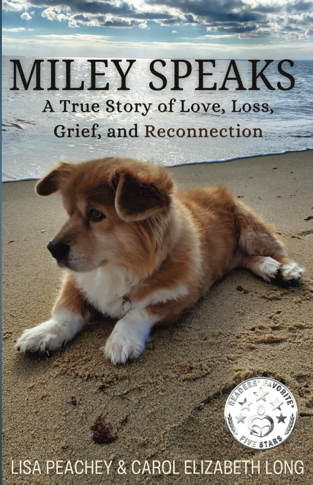 MILEY SPEAKS: A True Story of Love, Loss, Grief, and Reconnection Pets