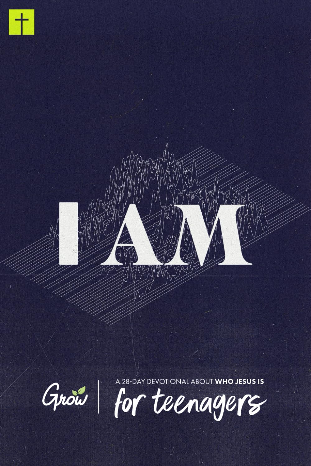 I Am: A 28-Day Devotional about Who Jesus Is (for Teenagers) book