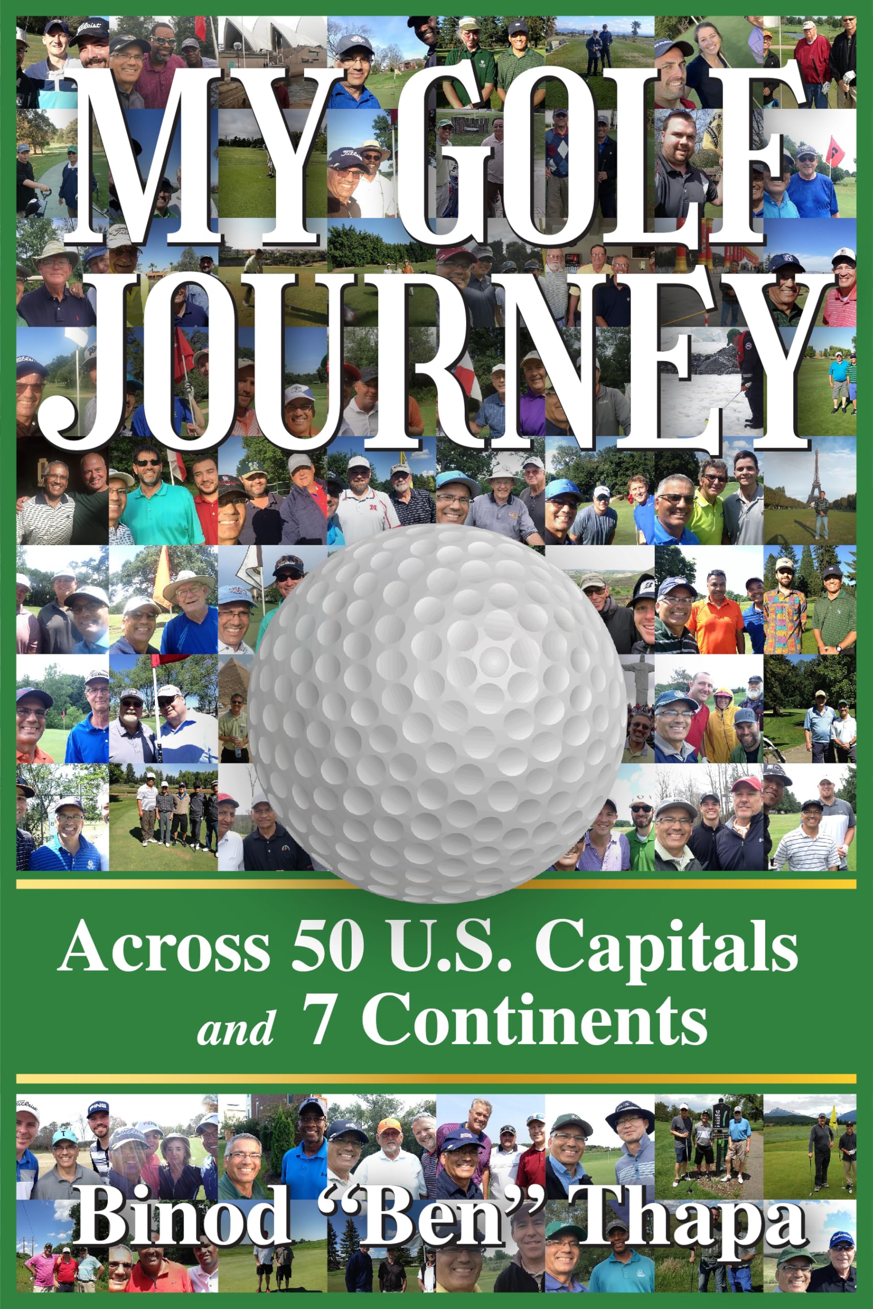 My Golf Journey: Across 50 U.S. Capitals and 7 Continents Travel Guides