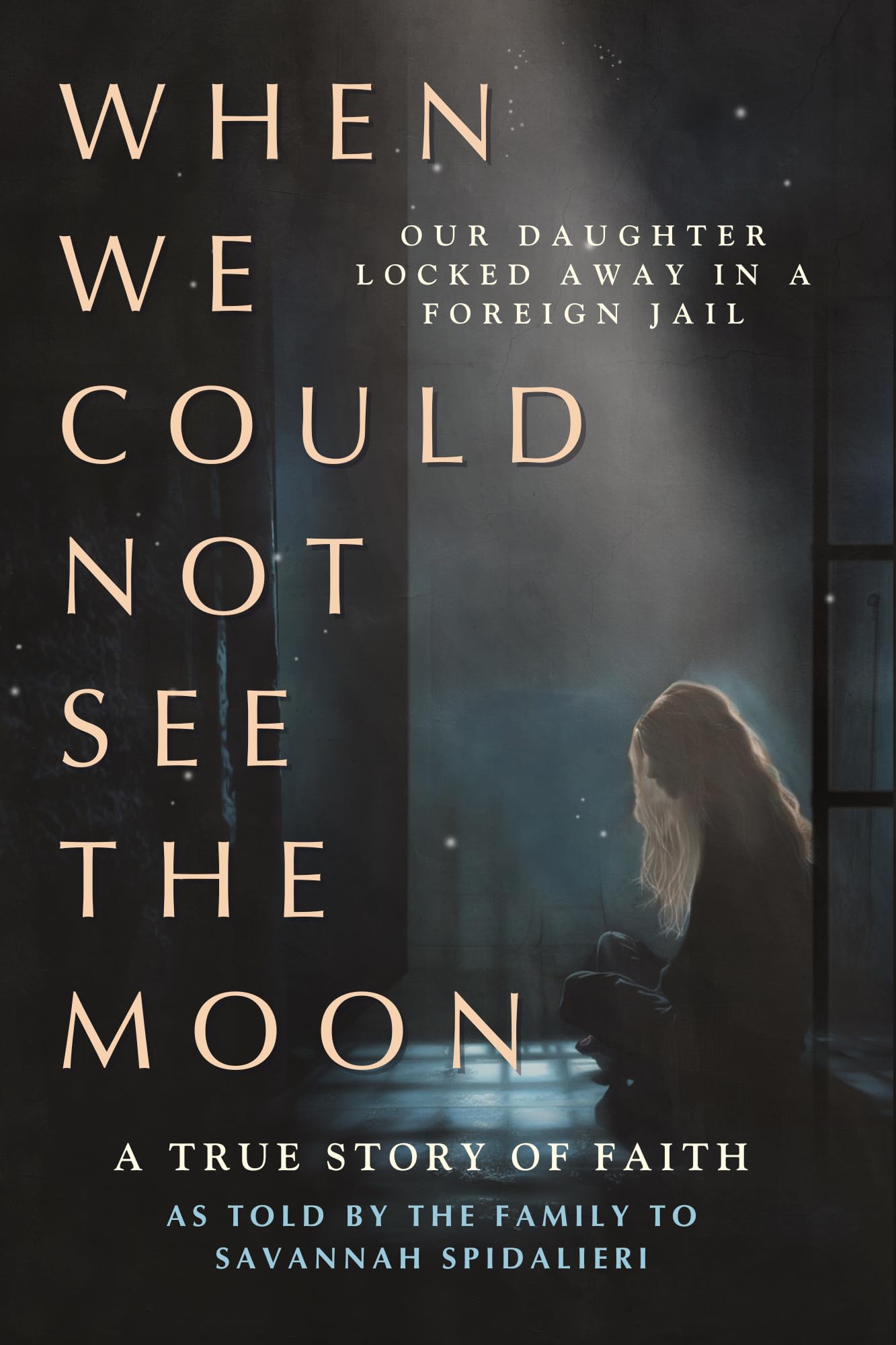 When We Could Not See the Moon: Our Daughter Locked Away in a Foreign Jail Sports