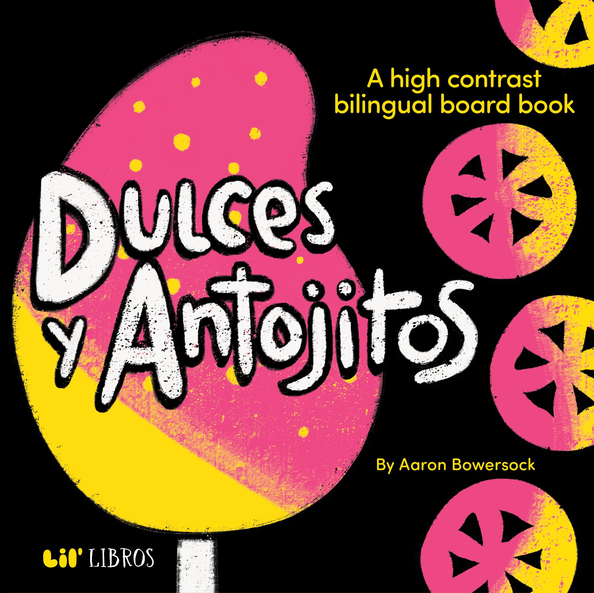 Dulces Y Antojitos: A High Contrast Board Book (Bilingual: English/Spanish) Parents & Children