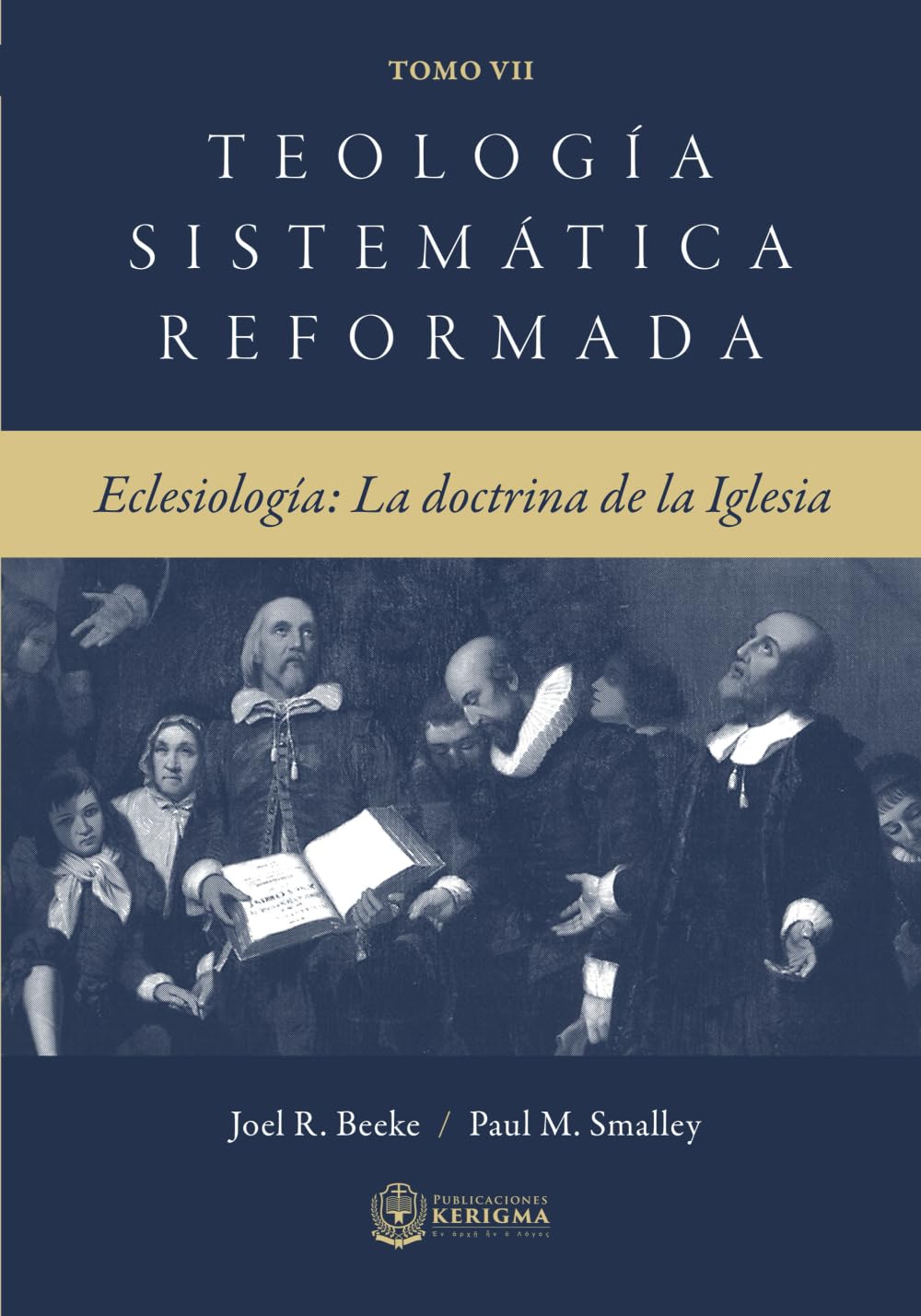 Teologia Sistematica Reformada Tomo 7: Eclesiologia: la Doctrina de la Iglesia Religion & Esotericism