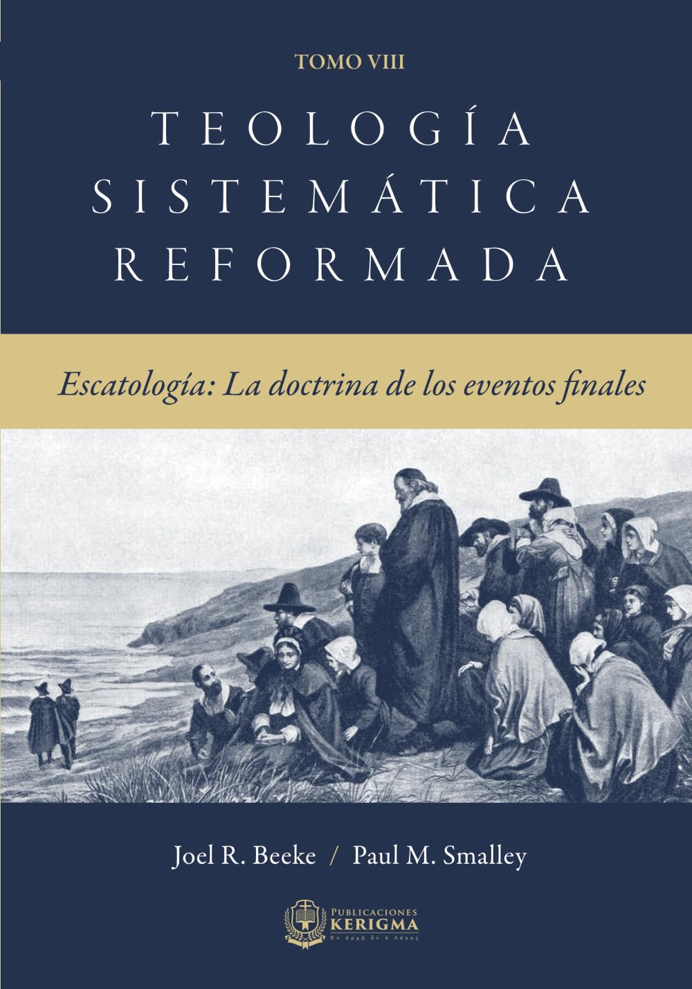Teologia Sistematica Reformada Tomo 8: Escatología: La doctrina de las últimas cosas Religion & Esotericism