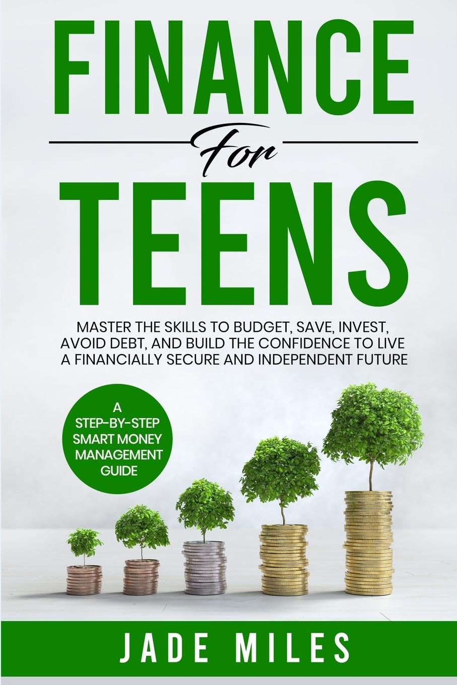 Finance for Teens A Step-by-Step Smart Money Management Guide Mathematics