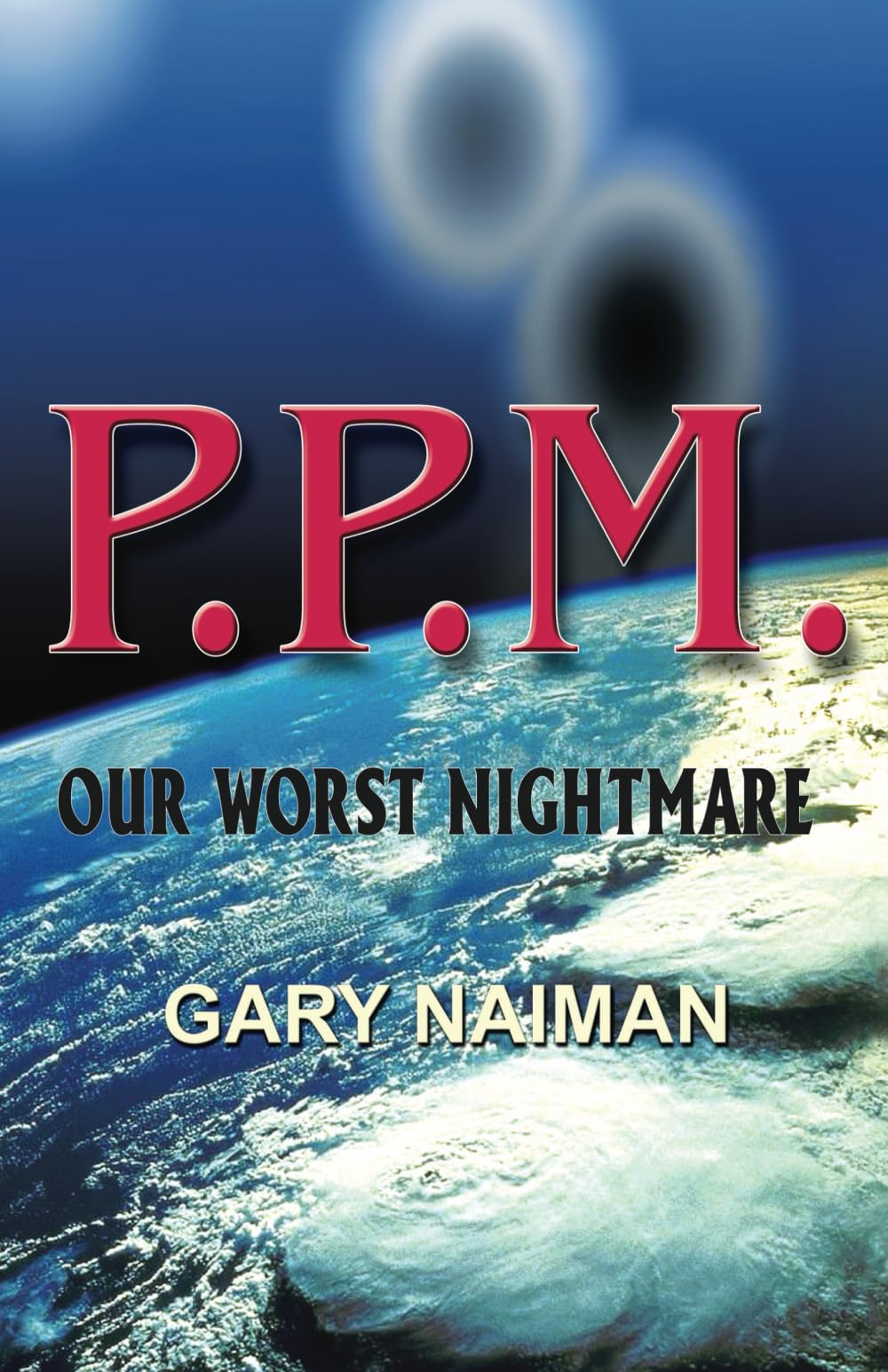 P.P.M.: Our Worst Nightmare (Apocalypse Zone -, Band 1) Suspense & Thrillers