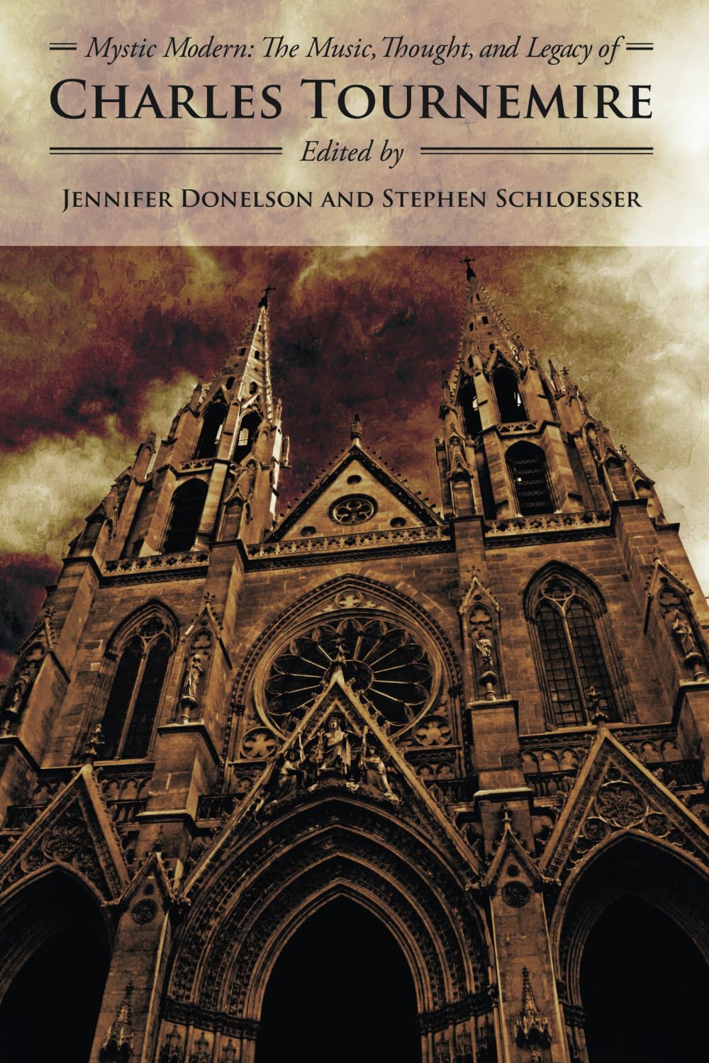 Mystic Modern: The Music, Thought, and Legacy of Charles Tournemire Arts & Music