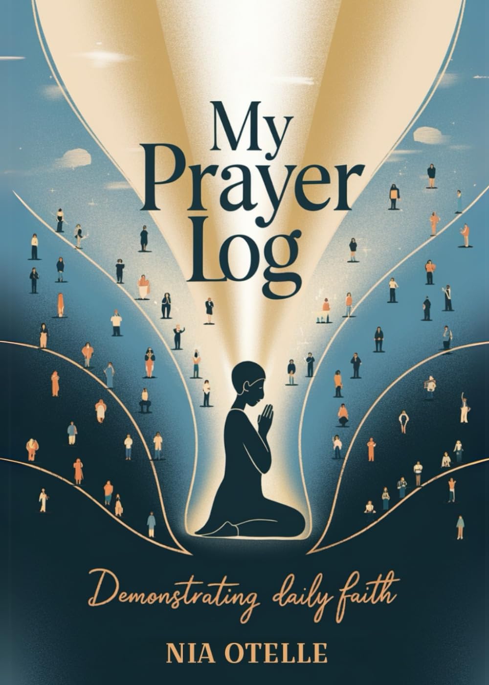 My Prayer Log: Demonstrating Daily Faith Religion & Esotericism