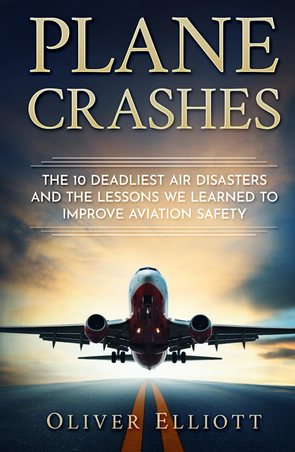 Plane Crashes: The 10 deadliest air disasters and the lessons we learned to improve aviation safety Business & Technology