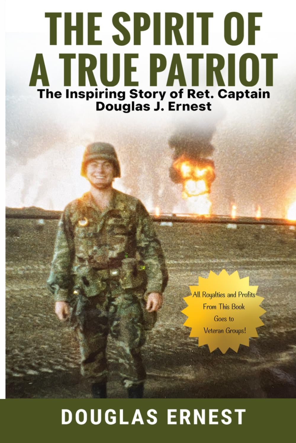 The Spirit of a True Patriot: The Inspiring Story of Ret. Captain Douglas J. Ernest Art & Literature Books