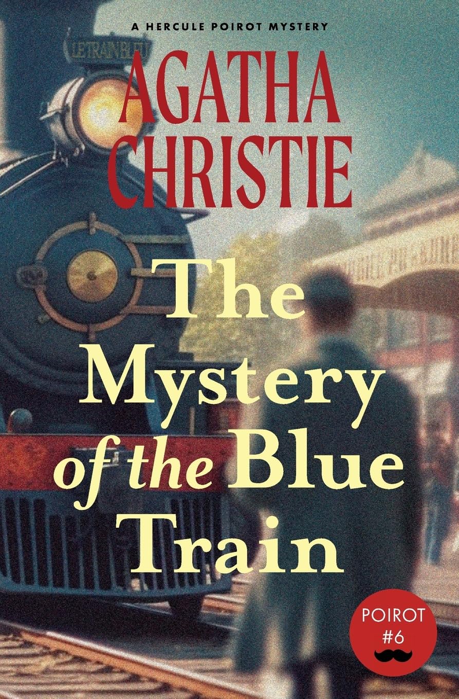 The Mystery of the Blue Train (Warbler Classics Annotated Edition) (Hercule Poirot) Detective & CSI