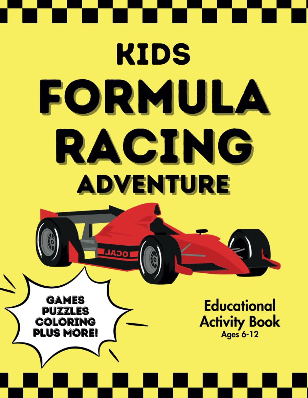 Kids Formula Racing Adventure Activity and Games Book: Educational Engaging Activity Book for Racing Fans of All Ages with Puzzles, Math, Writing, Coloring, Plus More! Leisure & Fun