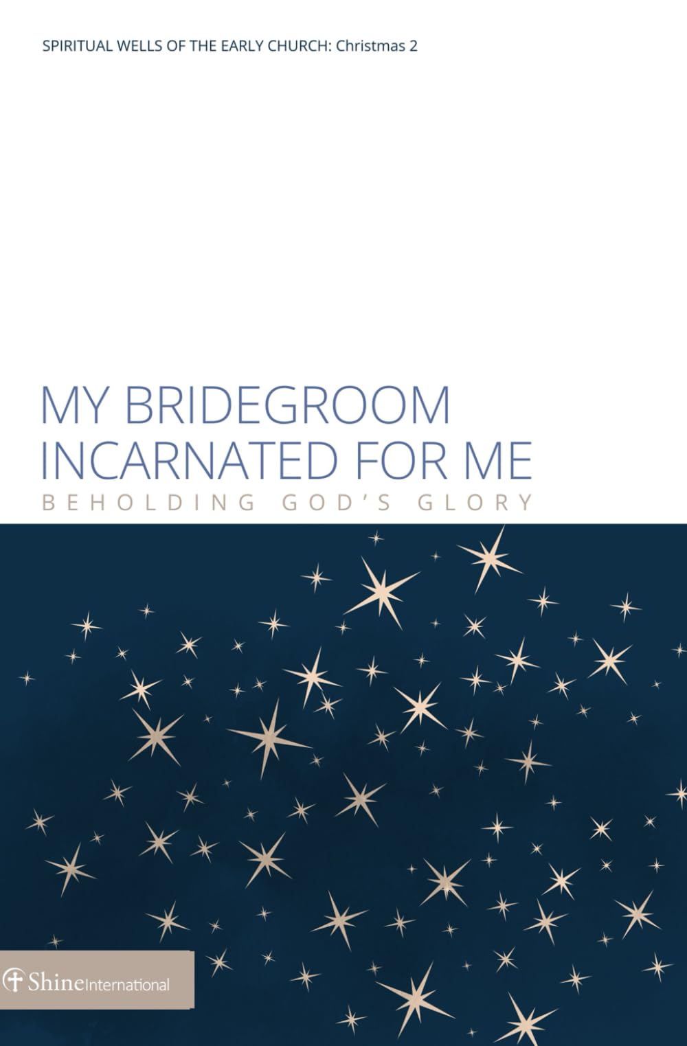My Bridegroom Incarnated for Me: Beholding God's Glory Religion & Esotericism
