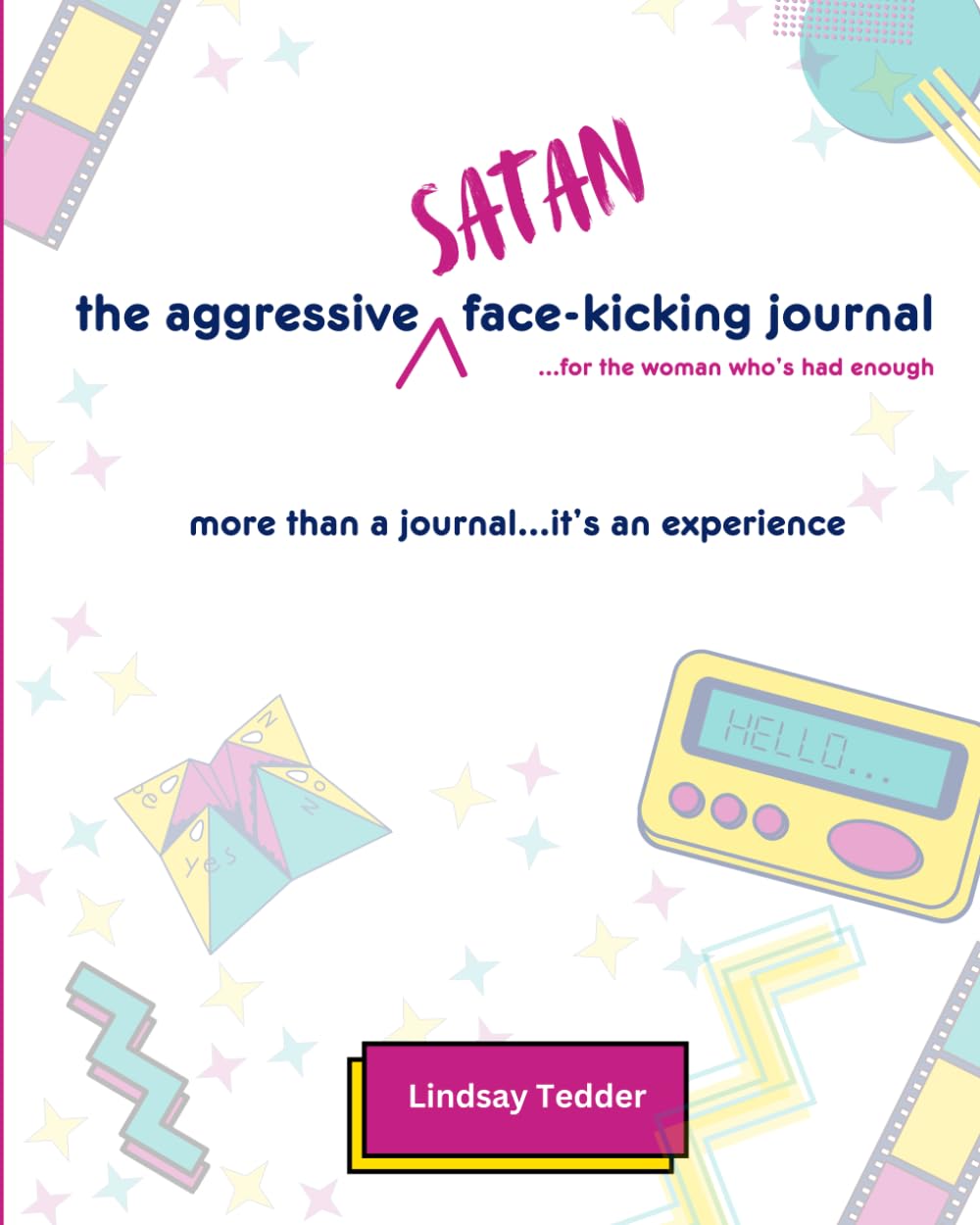 The Aggressive Satan Face-Kicking Journal: ...for the Woman Who's had Enough Social Sciences