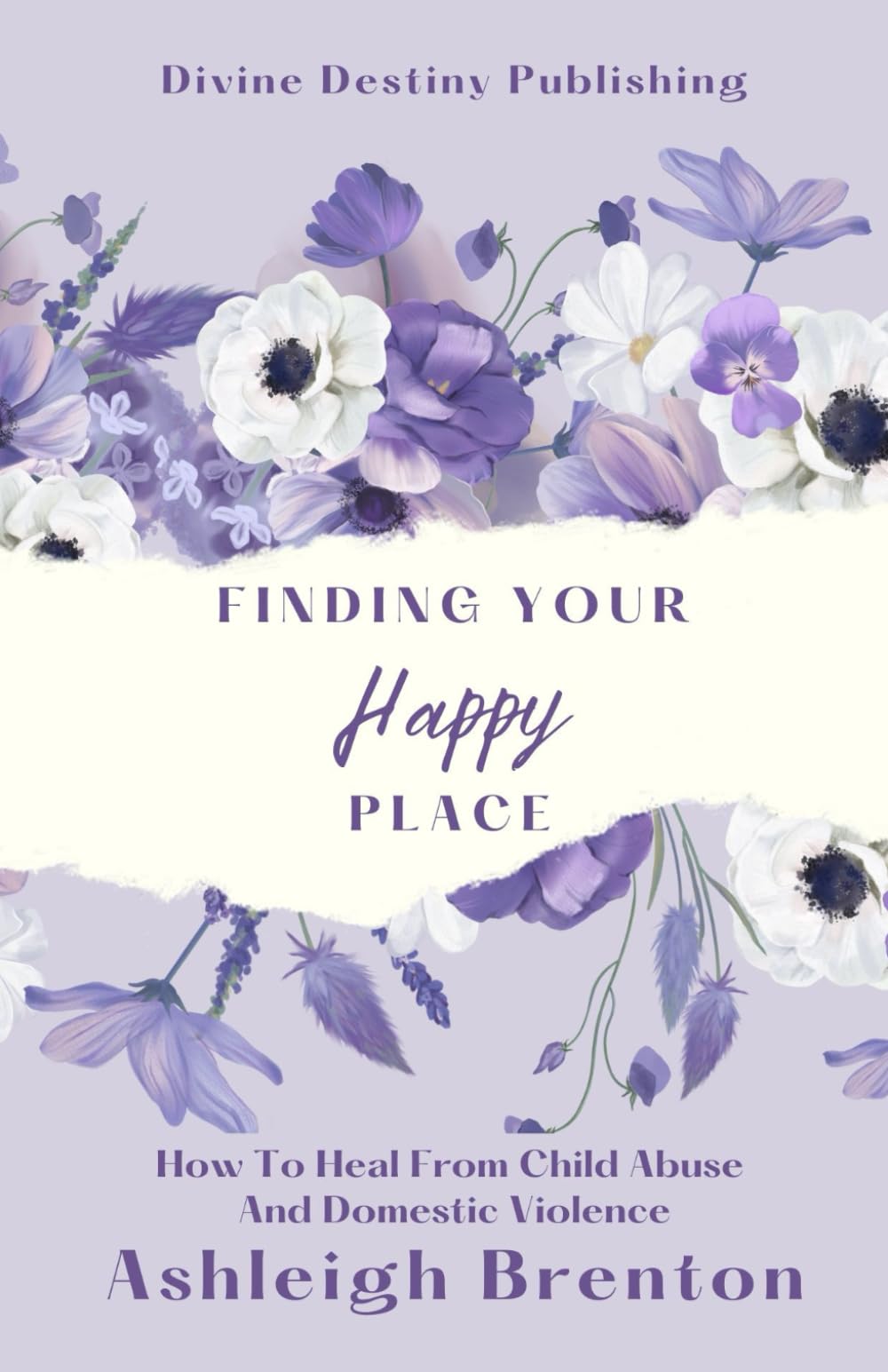 Finding Your Happy Place: How to Heal From Child Abuse and Domestic Violence Contemporary literature