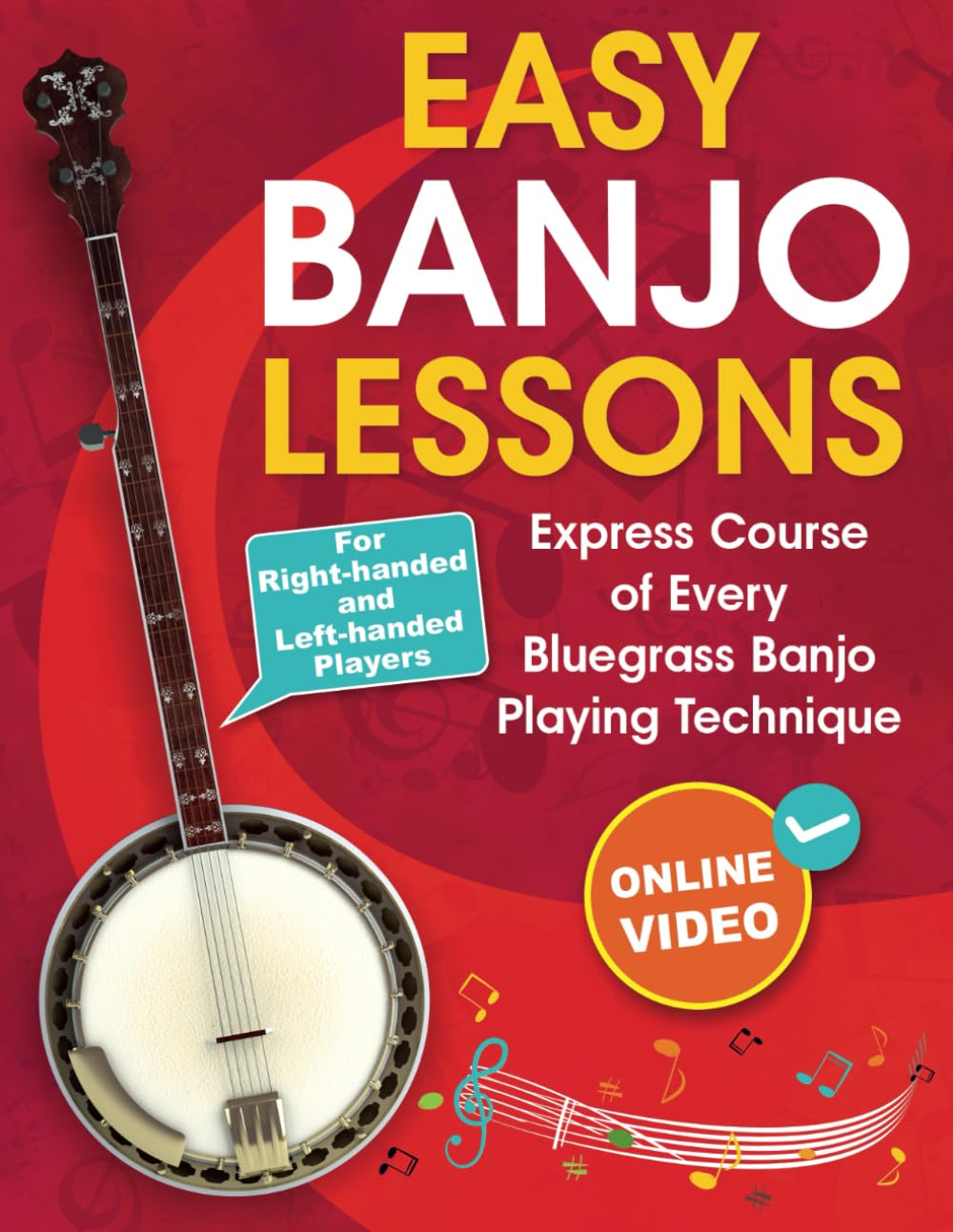 Easy Banjo Lessons: Express Course of Every Bluegrass Banjo Playing Technique + Online Video. For Right-handed and Left-handed Players Sheet Music