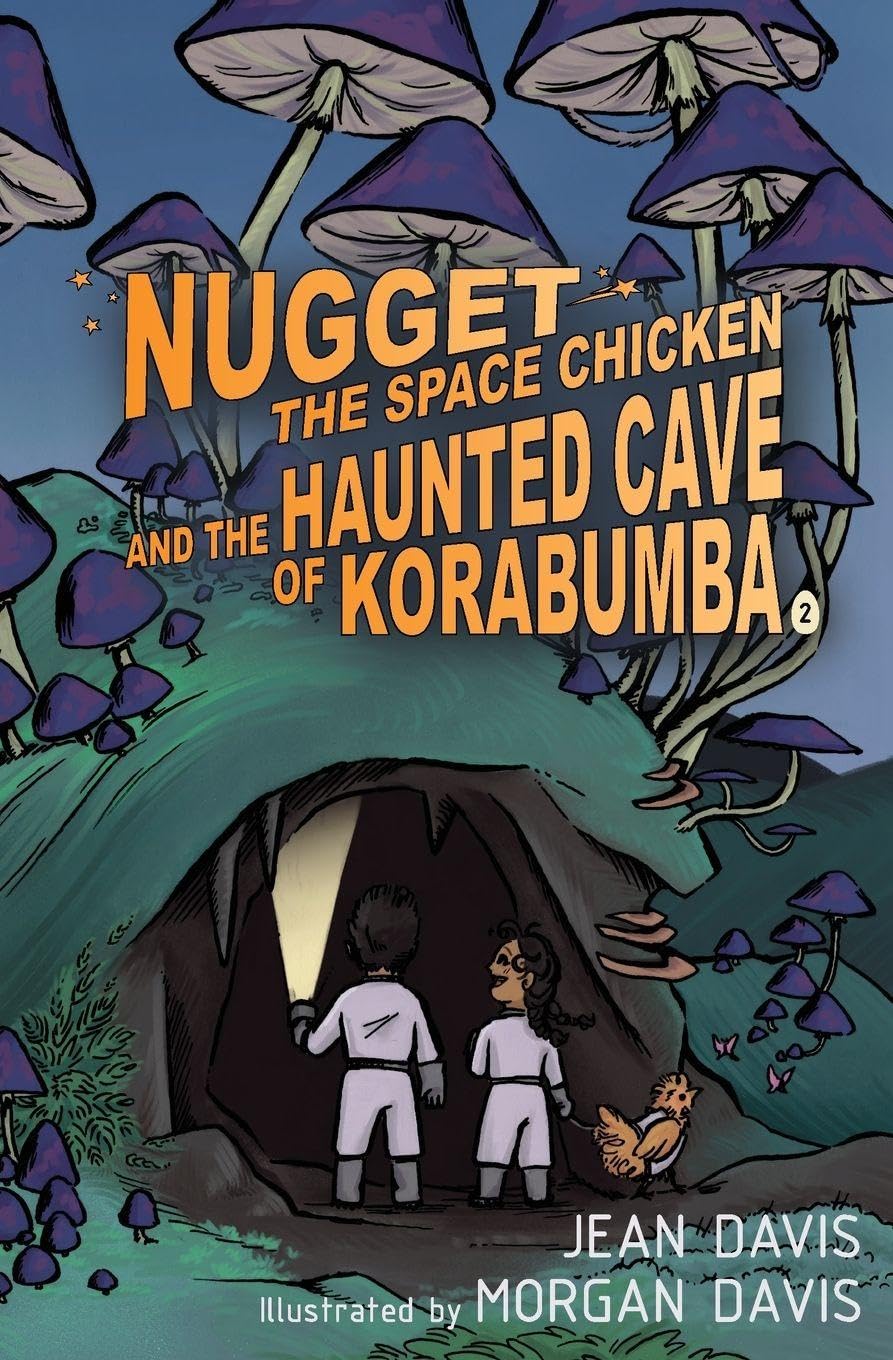Nugget the Space Chicken and the Haunted Cave of Korabumba Novels & Short Stories