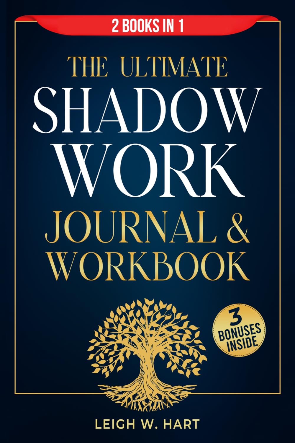 The Ultimate Shadow Work Journal & Workbook - 2 Books in 1: A Comprehensive Collection of Exercises, Prompts, and Affirmations for Profound ... , and Personal Growth (Heal, Grow, & Thrive) Psychology