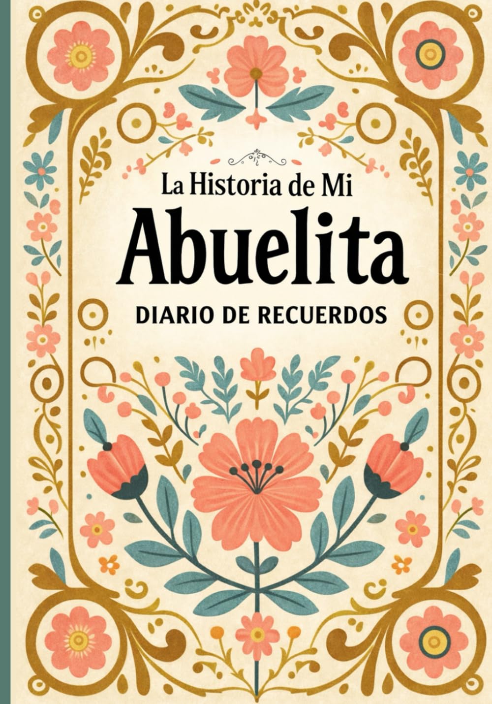 La Historia de Mi Abuelita Diario de Recuerdos: Un libro sobre el legado y los recuerdos de la abuela, perfecto para regalos familiar en Feliz día de ... Feliz cumpleaños Abuela, Regalo de Navidad Leisure & Fun
