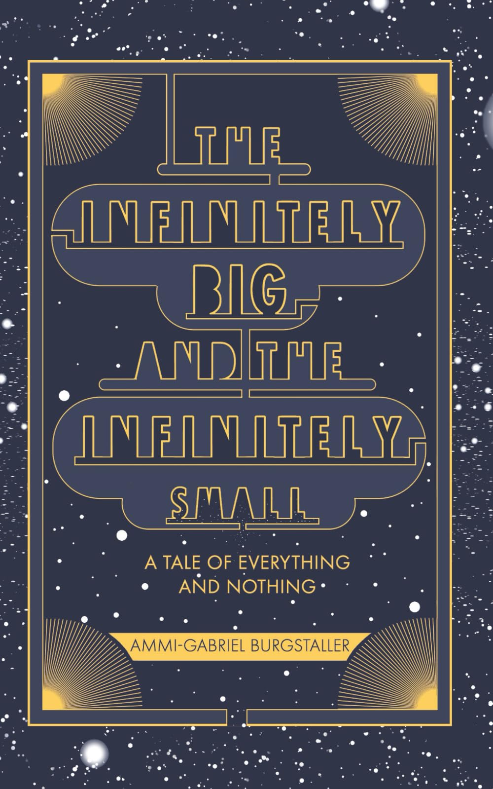 THE INFINITELY BIG and the INFINITELY SMALL: A Tale of Everything and Nothing Humour & Satire