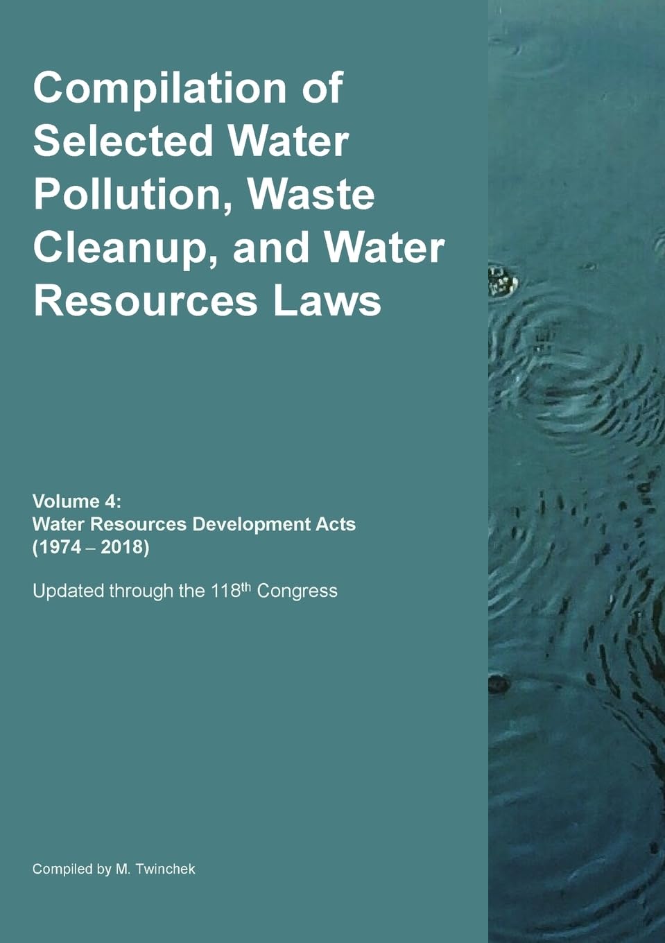Compilation of Selected Water Pollution, Waste Cleanup, and Water Resources Laws  Vol.  4 Law