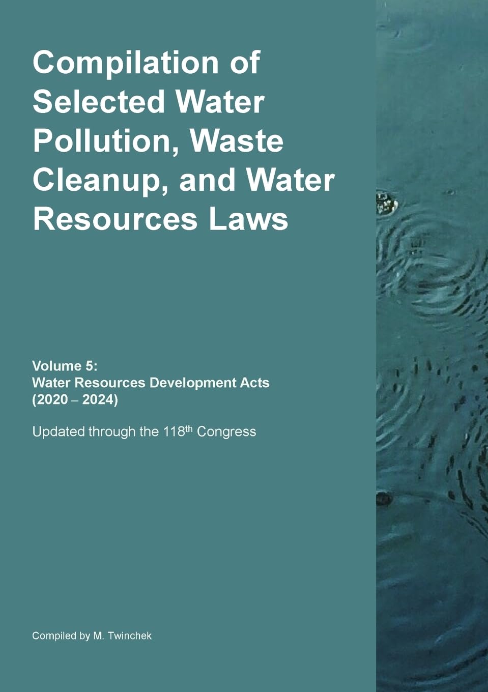 Compilation of Selected Water Pollution, Waste Cleanup, and Water Resources Laws  Vol. 5 Law