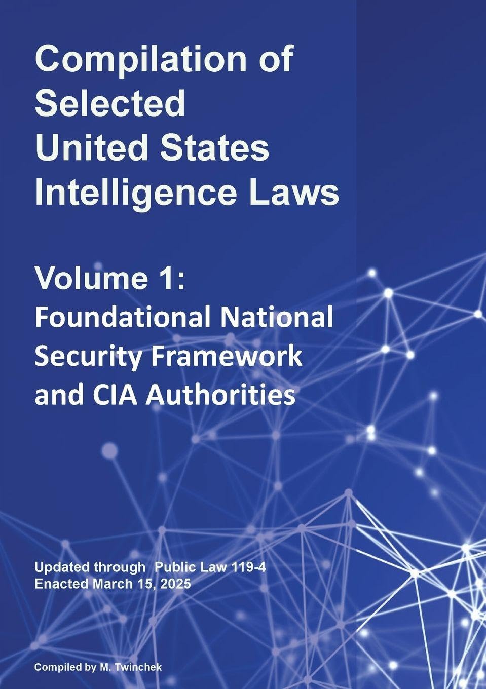 Compilation of Selected United States Intelligence Laws Vol. 1 Law