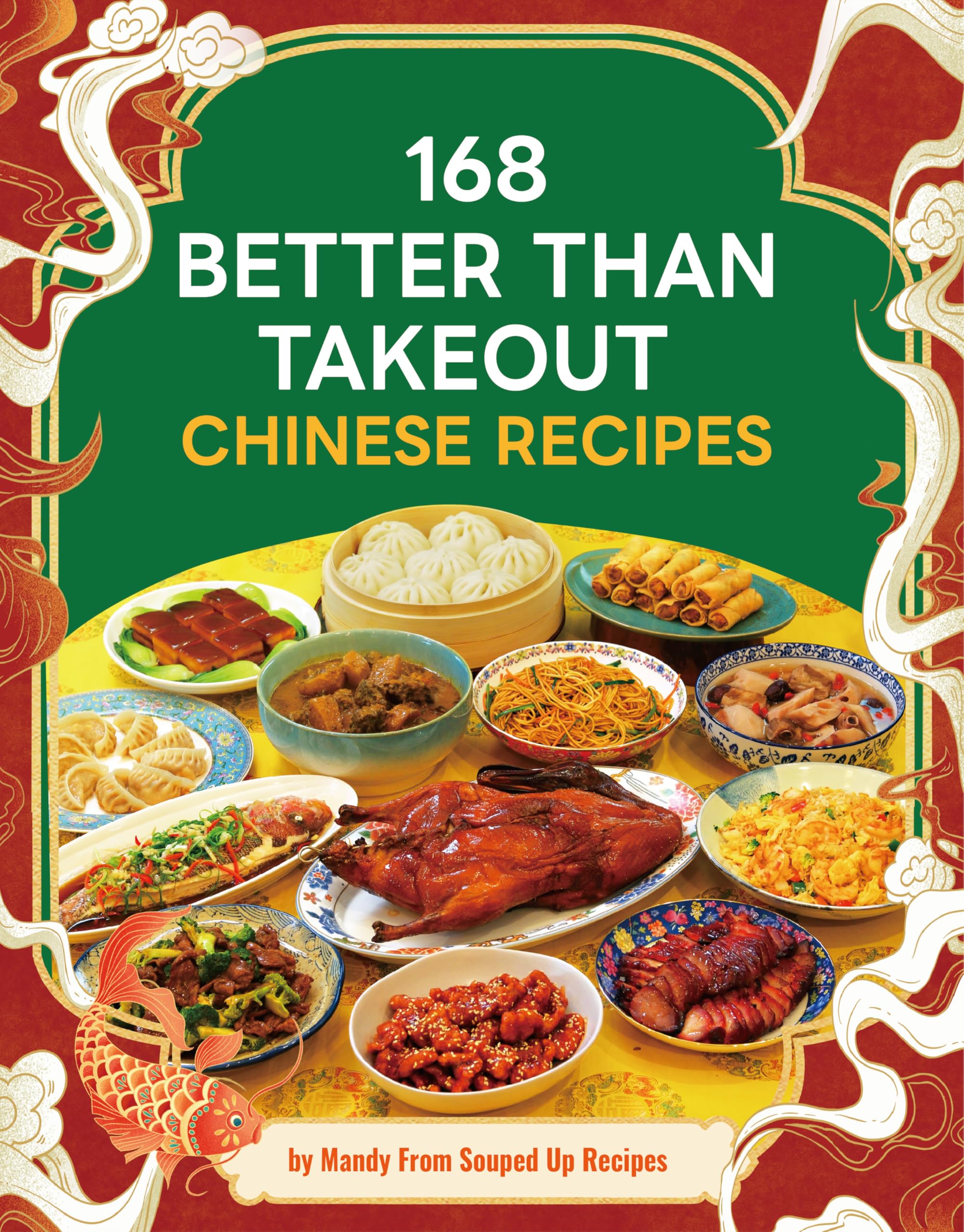 168 Better Than Takeout Chinese Recipes - A Cookbook Books