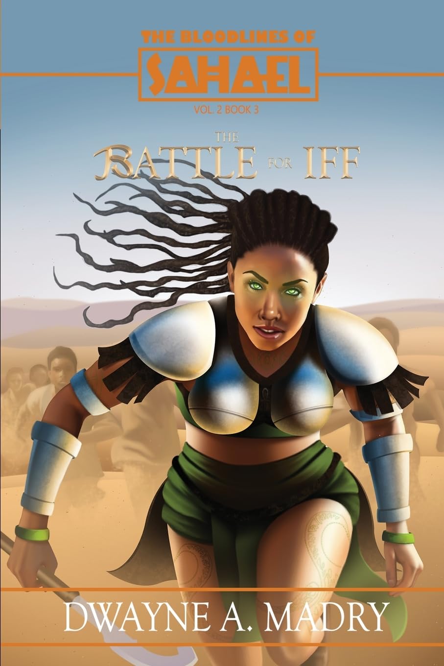 The Bloodlines of Sahael Volume Two Book Three: The Battle for IFF Action & Adventure