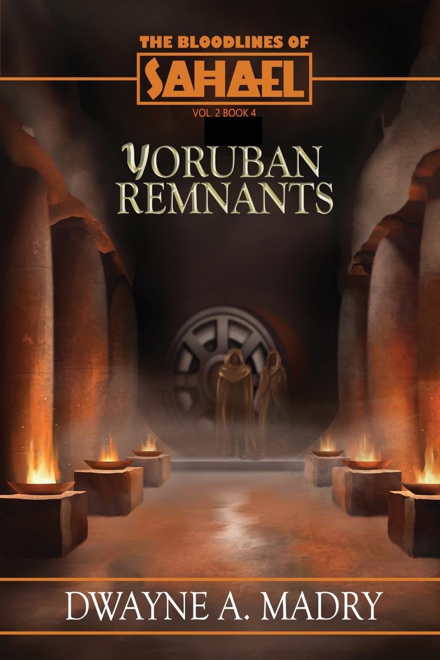 The Bloodlines of Sahael Volume Two Book Four: Yoruban Remnants Action & Adventure