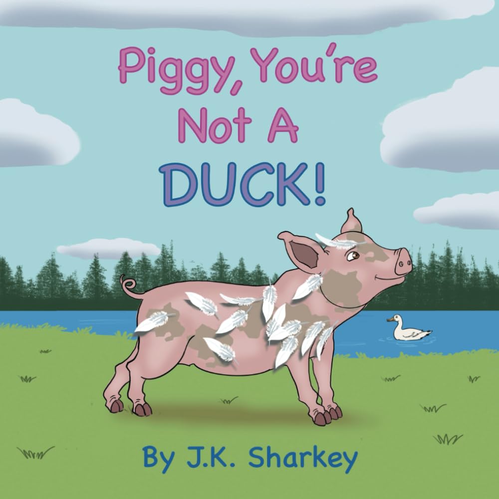 Piggy, You're Not a Duck! Non-fiction