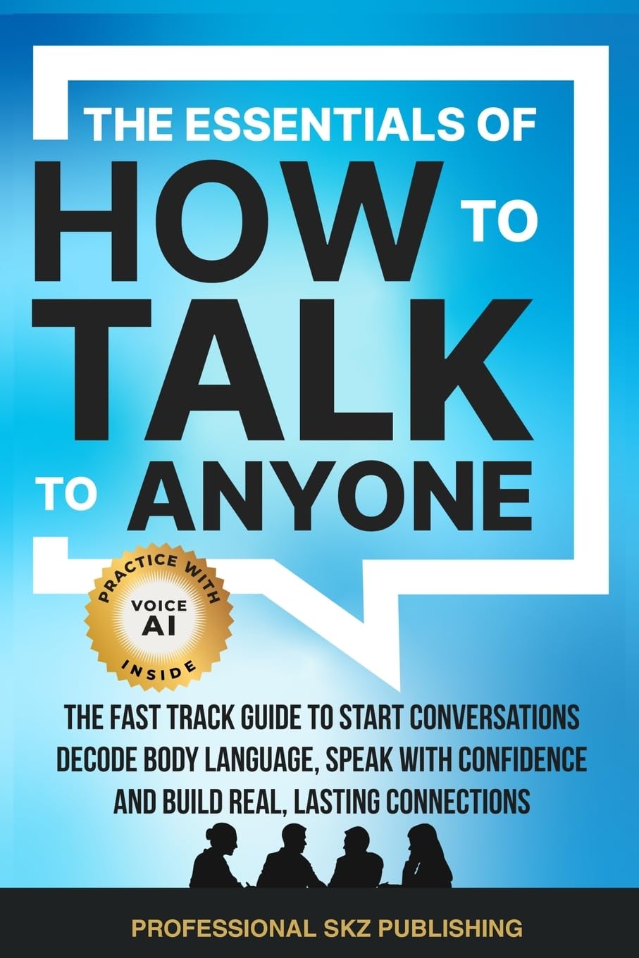 The Essentials of How to Talk to Anyone Social Sciences
